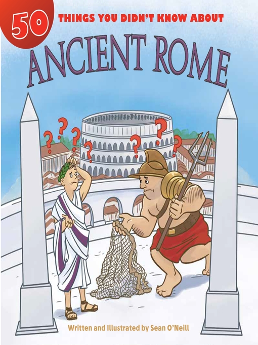 Title details for 50 Things You Didn't Know about Ancient Rome by Sean O'Neill - Wait list